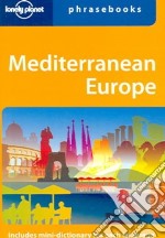 Mediterranean Europe phrasebook. Ediz. inglese