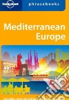 Mediterranean Europe phrasebook. Ediz. inglese libro