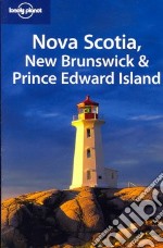 Nova Scotia, New Brunswick e Prince Edward Island. Ediz. inglese libro