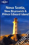 Nova Scotia, New Brunswick e Prince Edward Island. Ediz. inglese libro