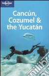 Cancun, Cozumel & the Yucatan libro
