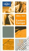 Small talk Eastern Europe. Ediz. inglese libro