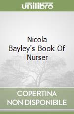 Nicola Bayley's Book Of Nurser