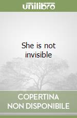 She is not invisible