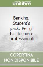 Banking. Student's pack. Per gli Ist. tecnici e professionali libro