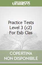 Practice Tests Level 3 (c2) For Esb Clas libro