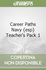 Career Paths Navy (esp) Teacher's Pack 1 libro