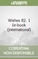 Wishes B2. 1 Ie-book (international) libro