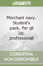 Merchant navy. Student's pack. Per gli Ist. professionali libro