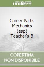 Career Paths Mechanics (esp) Teacher's B libro