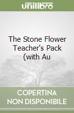 The Stone Flower Teacher's Pack (with Au libro