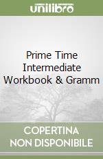 Prime Time Intermediate Workbook & Gramm libro