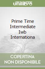 Prime Time Intermediate Iwb Internationa libro