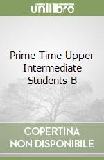 Prime Time Upper Intermediate Students B libro