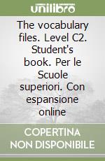 The vocabulary files. Level C2. Student's book. Per le Scuole superiori. Con espansione online libro