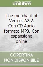 The merchant of Venice. A2.2. Con CD Audio formato MP3. Con espansione online libro