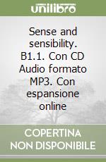 Sense and sensibility. B1.1. Con CD Audio formato MP3. Con espansione online libro