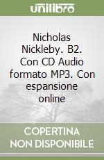 Nicholas Nickleby. B2. Con CD Audio formato MP3. Con espansione online libro