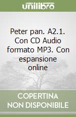 Peter pan. A2.1. Con CD Audio formato MP3. Con espansione online libro