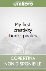 My first creativity book: pirates