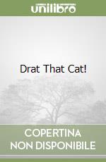 Drat That Cat!