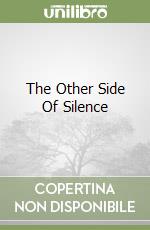 The Other Side Of Silence libro