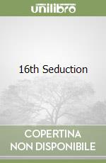 16th Seduction