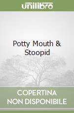 Potty Mouth & Stoopid libro