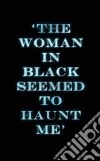 The Woman In Black libro di HILL SUSAN