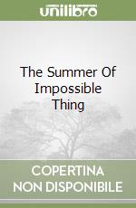 The Summer Of Impossible Thing