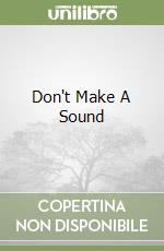 Don't Make A Sound