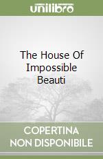 The House Of Impossible Beauti