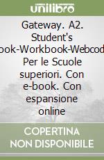 Gateway. A2. Student's book-Workbook-Webcode. Per le Scuole superiori. Con e-book. Con espansione online libro