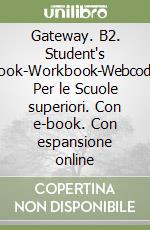 Gateway. B2. Student's book-Workbook-Webcode. Per le Scuole superiori. Con e-book. Con espansione online