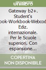 Gateway b2+. Student's book-Workbook-Webcode. Ediz. internazionale. Per le Scuole superiori. Con espansione online libro