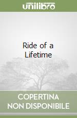 Ride of a Lifetime libro usato