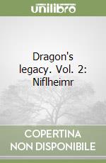 Dragon's legacy. Vol. 2: Niflheimr