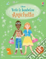 Amichette. Con adesivi. Ediz. a colori libro