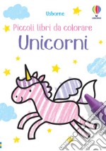 Unicorni. Piccoli libri da colorare. Ediz. illustrata libro