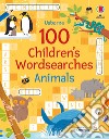 100 children's wordsearches: animals. Ediz. a colori libro