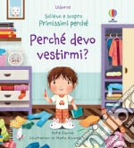 Perché devo vestirmi? Ediz. a colori libro