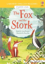 The fox and the stork. Ediz. a colori libro