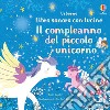 Il compleanno del piccolo unicorno. Libro sonoro con lucine libro