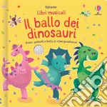 Il ballo dei dinosauri. Ediz. a colori libro