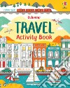 Travel activity book. Ediz. a colori libro