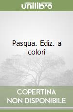 Pasqua. Ediz. a colori
