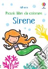 Sirene. Ediz. illustrata libro
