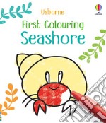 Seashore. First colouring. Ediz. a colori