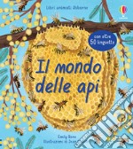 Il mondo delle api. Ediz. a colori libro