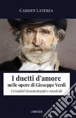 I duetti d'amore nelle opere di Giuseppe Verdi. Un'analisi drammaturgico-musicale